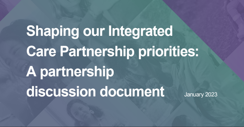 Integrated Care Partnership Priorities Discussion Document - January 2023